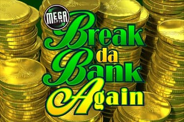 Mega Spin Break Da Bank Again By Microgaming